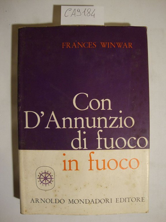 Con D'Annunzio, di fuoco in fuoco