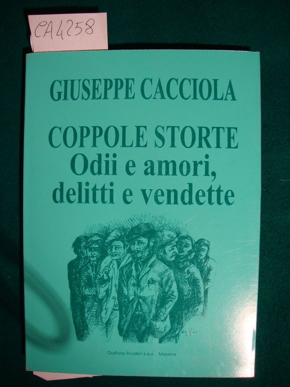 Coppole storte - Odii e amori, delitti e vendette