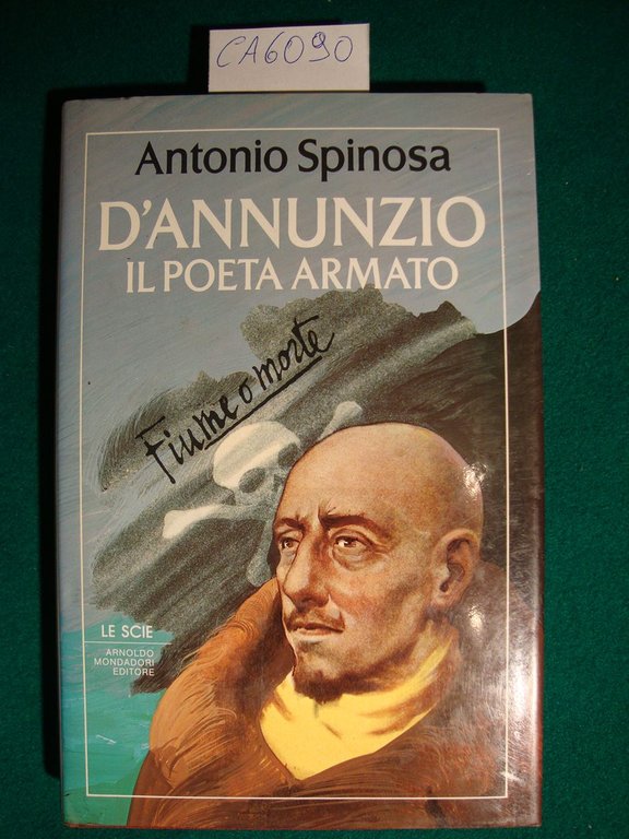 D'Annunzio - Il poeta armato