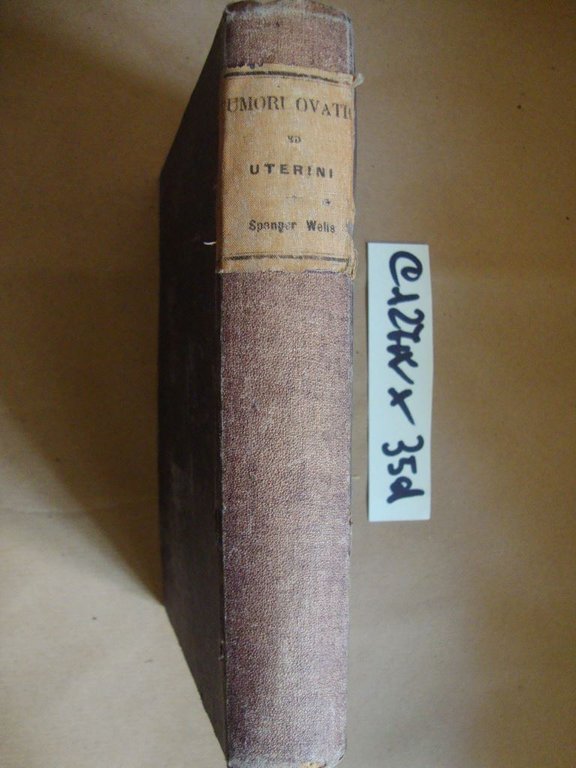 Dei tumori ovarici ed uterini (Loro diagnosi e cura)