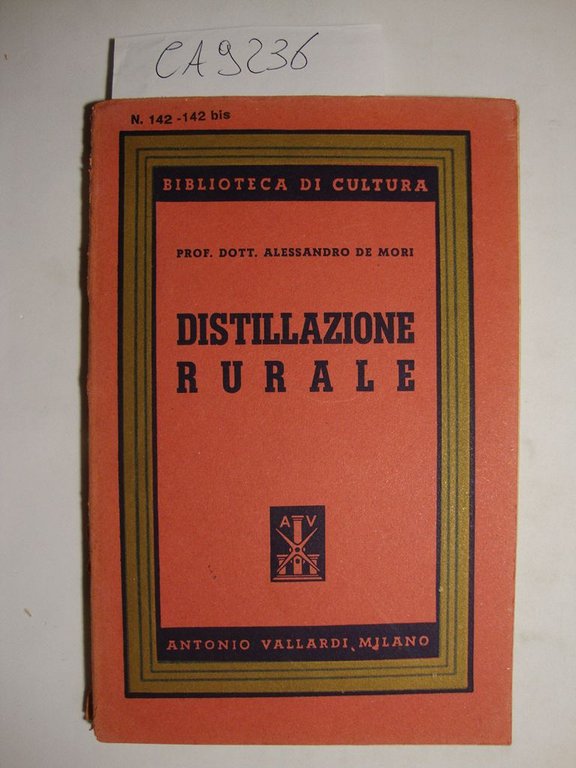 Distillazione rurale (Storia della distillazione - Apparecchi di distillazione - …