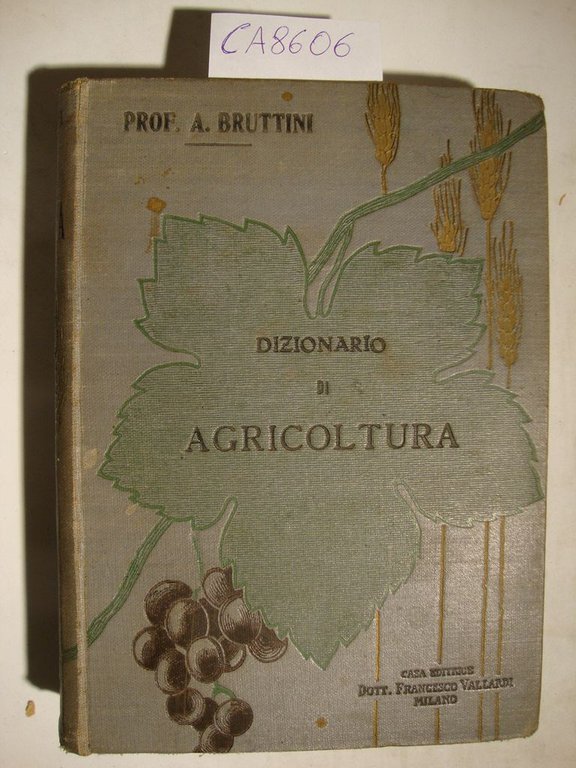 Dizionario di Agricoltura (Vol. I: A - L / Vol. …