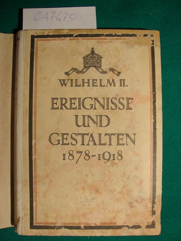 Ereignisse Und Gestalten Aus Den Jahren 1878-1918