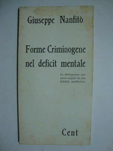 Forme Criminogene nel deficit mentale - La delinquenza può avere …