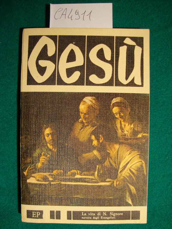 Gesù - La vita di N. Signore narrata dagli Evangelisti