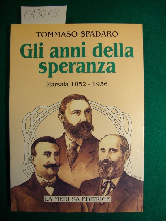 Gli anni della speranza - Marsala 1852-1936