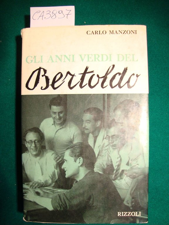 Gli anni verdi del Bertoldo - Un po' diario, un …