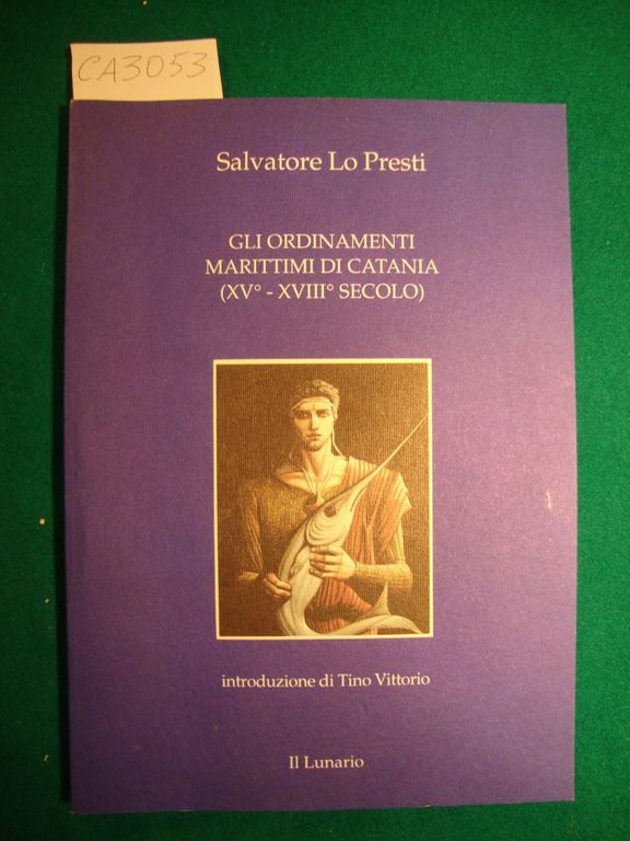 Gli Ordinamenti Marittimi di Catania (XV°-XVIII° Secolo)