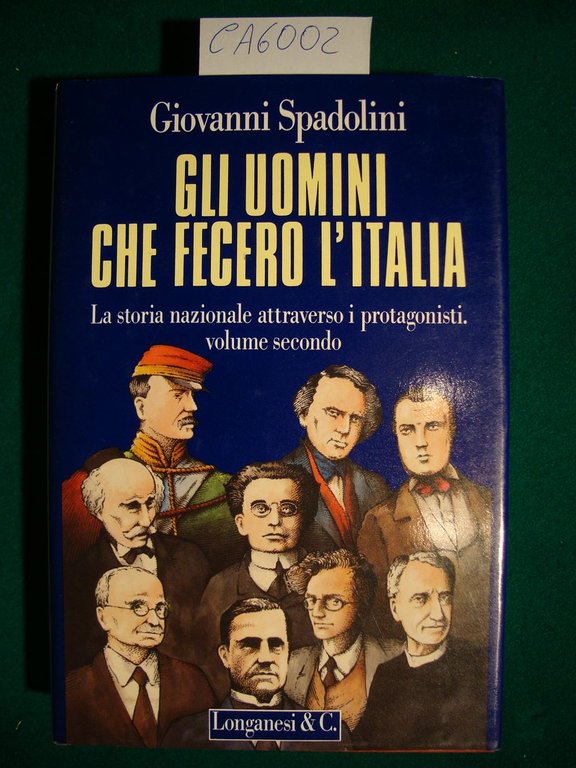 Gli uomini che fecero l'Italia - La storia dell'Italia nazionale …