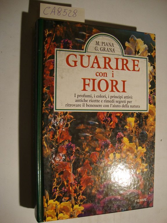 Guarire con i fiori - I profumi, i colori, i … | Immagine Gallery 2