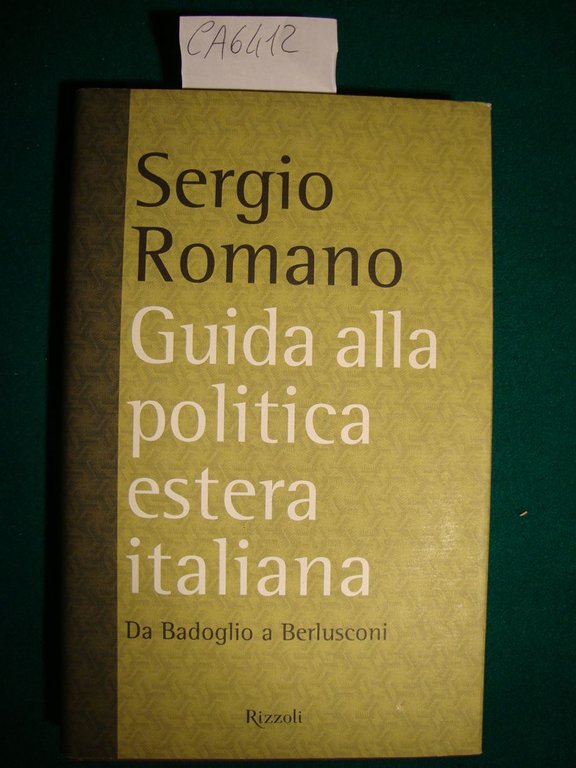 Guida alla politica estera italiana - Da Badoglio a Berlusconi