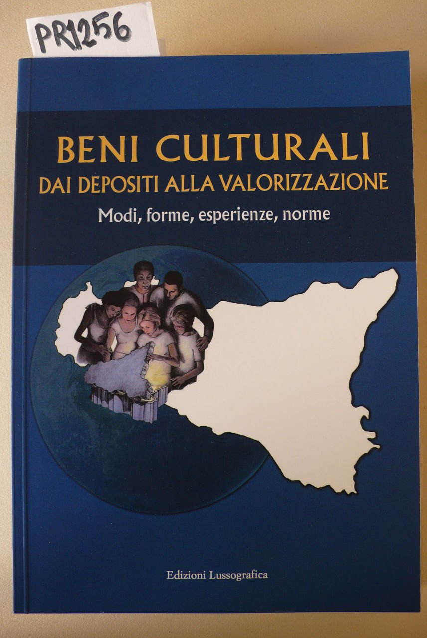 I beni culturali dai depositi alla valorizzazione. Modi, forme, esperienze, …