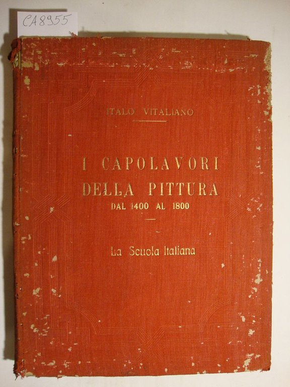 I capolavori della pittura - Dal 1400 al 1800 - …