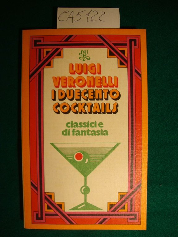 I duecento cocktails classici e di fantasia