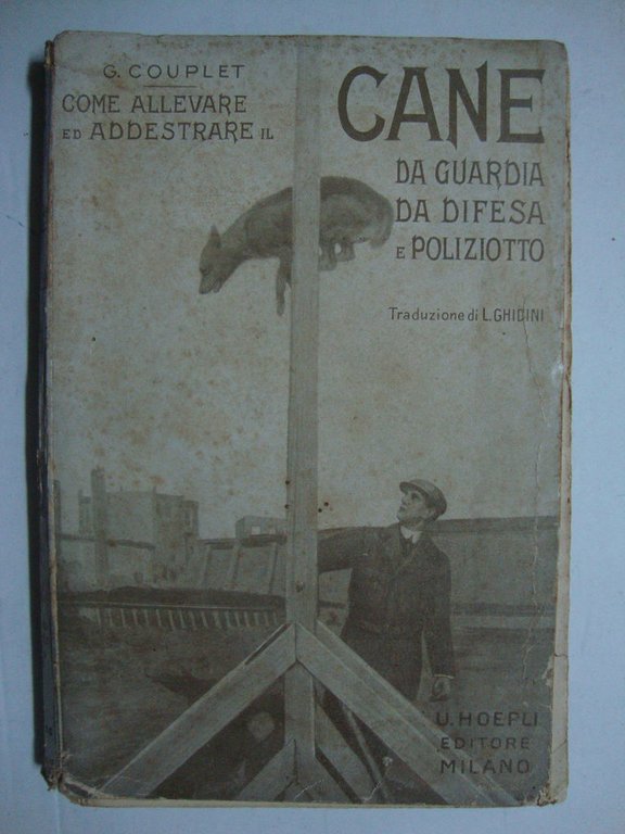 Il cane da guardia, da difesa e poliziotto (Guida pratica)