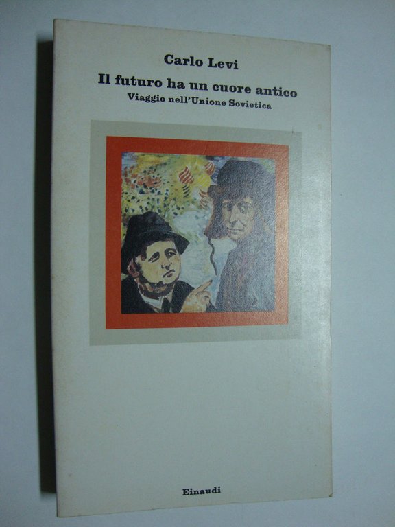 Il futuro ha un cuore antico (Viaggio nell'Unione Sovietica)