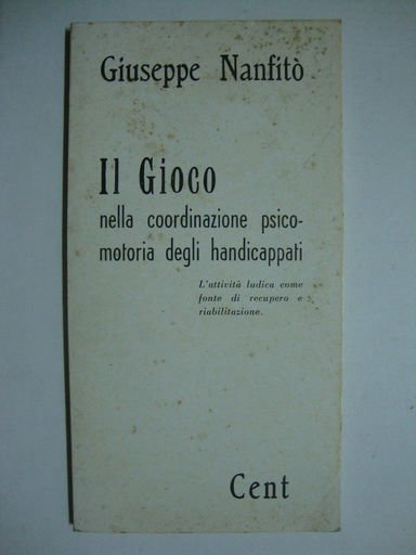 Il Gioco nella coordinazione psico-motoria degli handicappati - L'attività ludica …