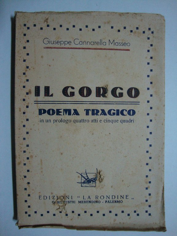 Il gorgo (Poema tragico in un prologo quattro atti e …