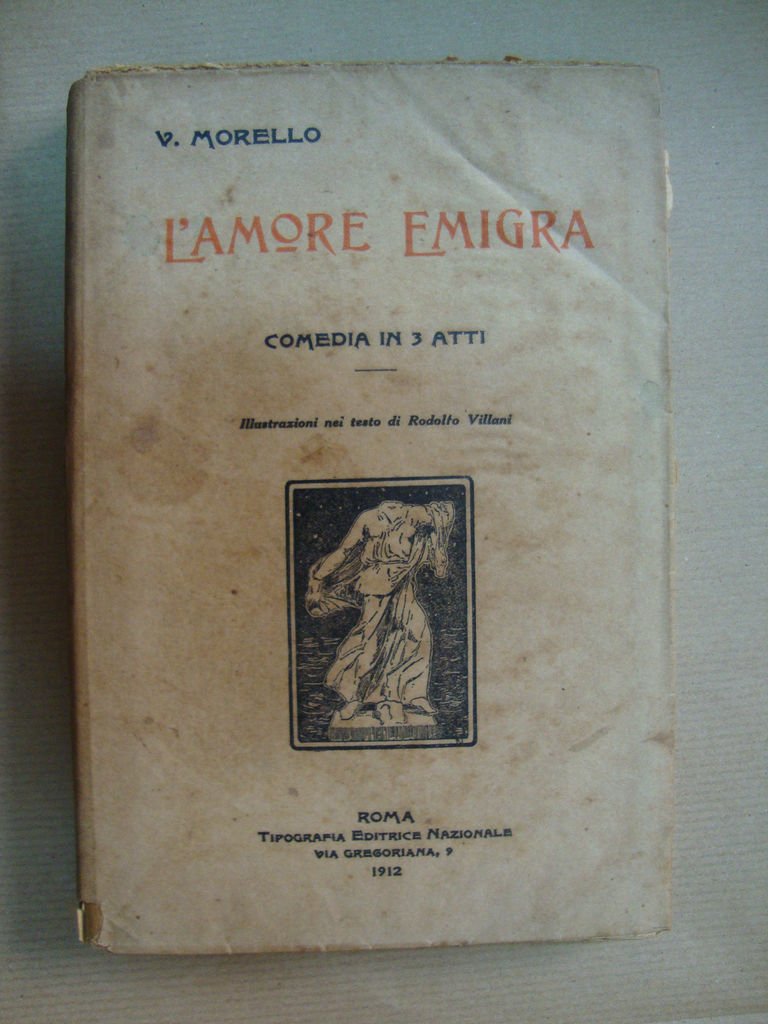 L'amore emigra (Comedia in tre atti)