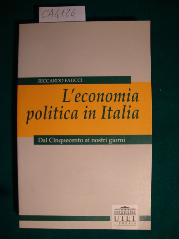 L'economia politica in Italia - Dal Cinquecento ai nostri giorni