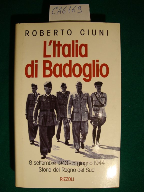 L'Italia di Badoglio - 8 settembre 1943 - 5 giugno …