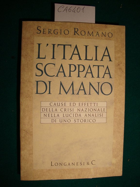 L'Italia scappata di mani - Cause ed effetti della crisi …