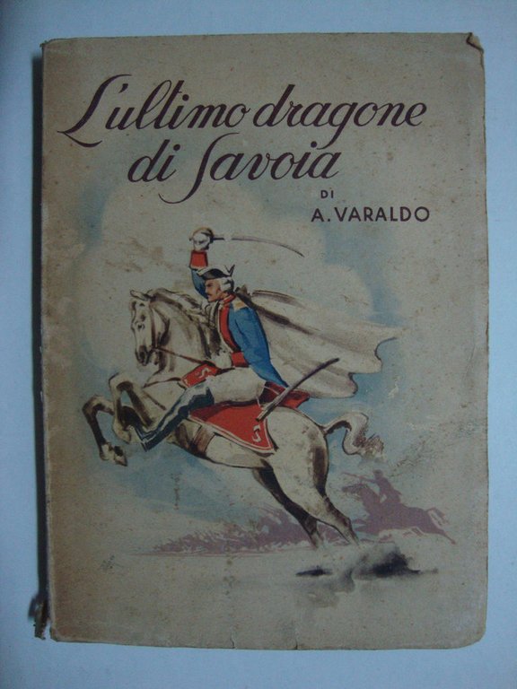 L'ultimo dragone di Savoia - Commedia in tre atti