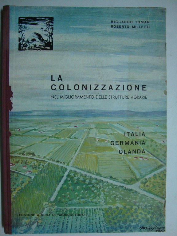 La colonizzazione nel miglioramento delle strutture agrarie (Italia - Germania …