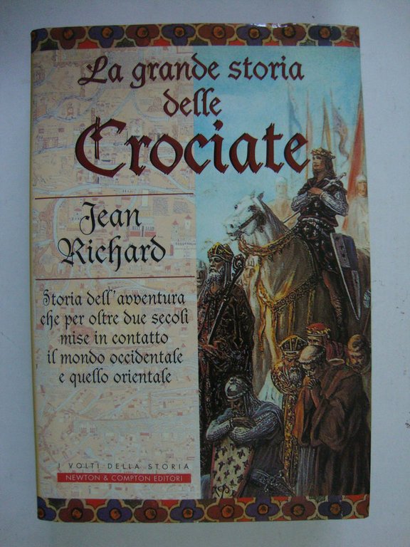 La grande storia delle Crociate