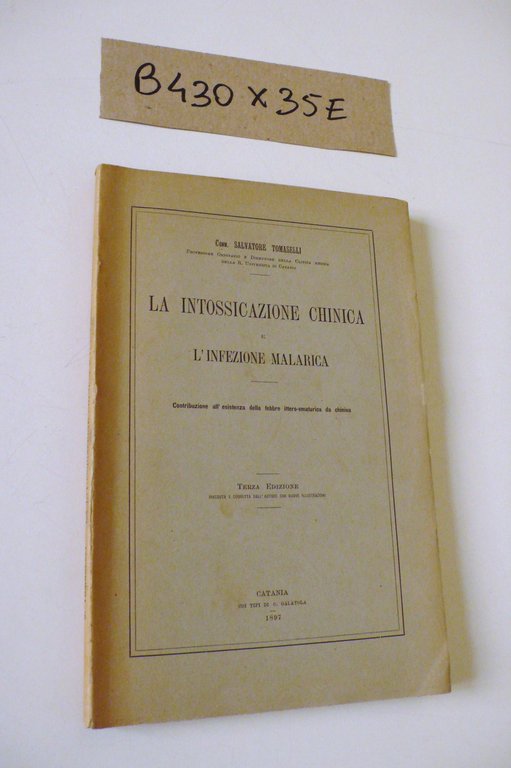 La Intossicazione Chinica e l'Infezione Malarica (Contribuzione all'esistenza della febbre …