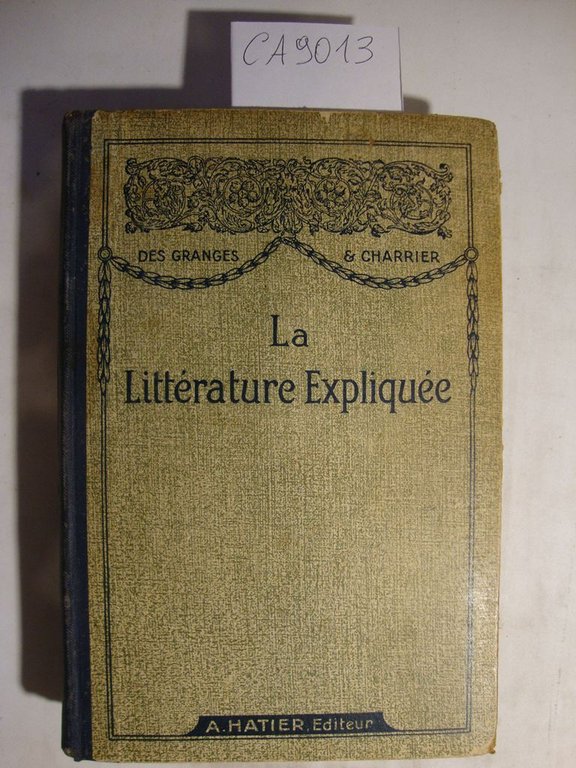 La littérature expliquée - Notions d'Histoire littéraire - Morceaux choisis … | Immagine Gallery 2