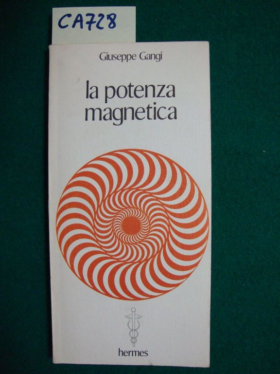 La potenza magnetica - Pratica magnetica, guarigioni, magnetizzazioni, volontà e …