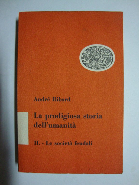 La prodigiosa storia dell'umanità - Le società primitive e antiche …