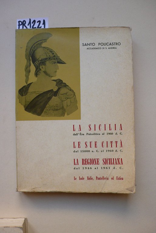 La Sicilia, le sue città, la Regione Siciliana, le Isole Eolie, Pantelleria, Ustica