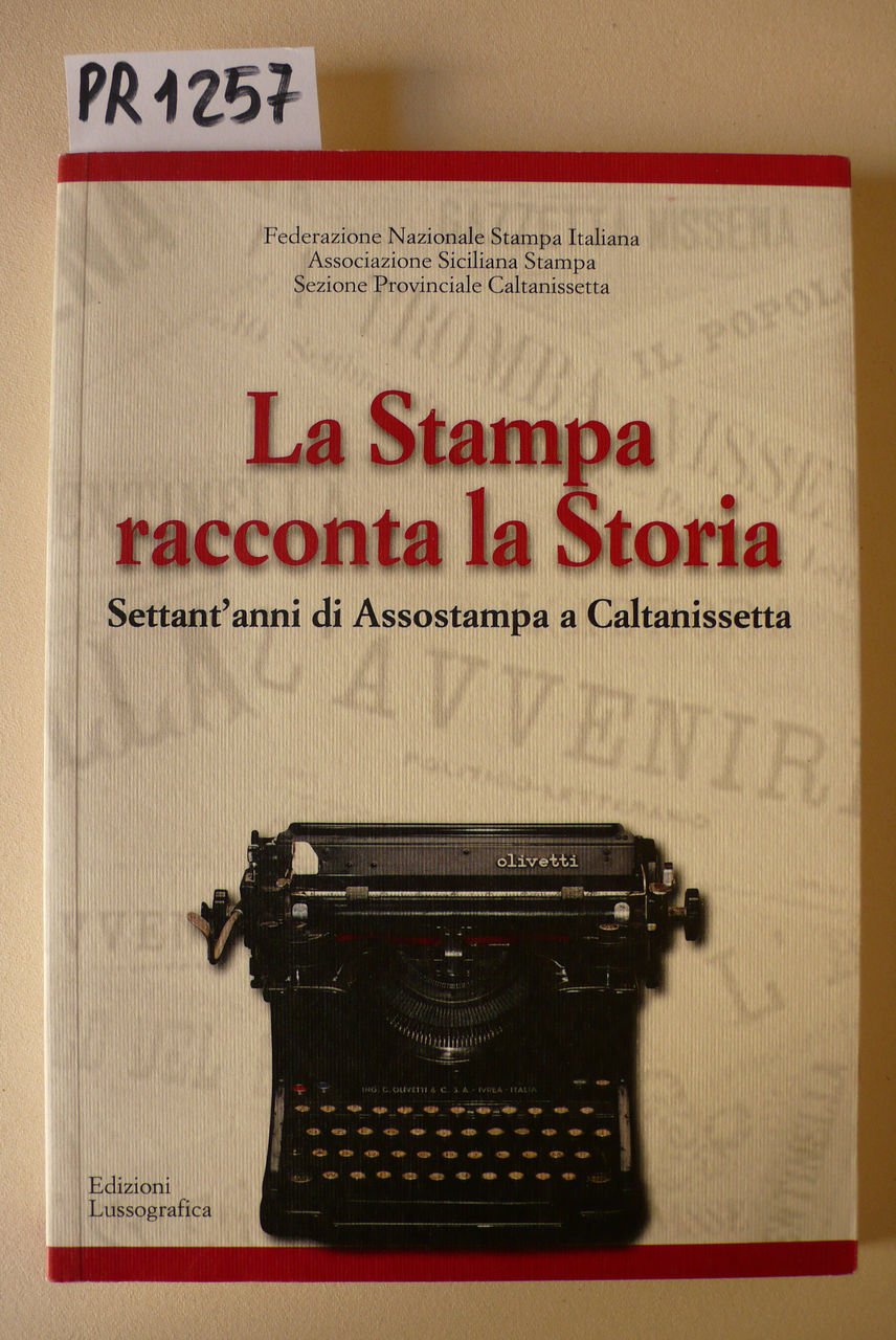 La stampa racconta la storia. Settant'anni Assostampa a Caltanissetta