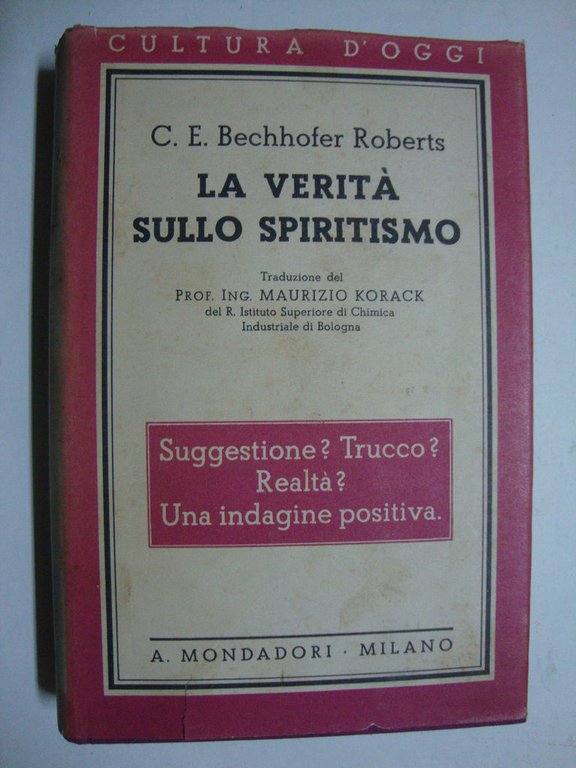 La verità sullo spiritismo (Suggestione? Trucco? Realtà? Una indagine positiva)