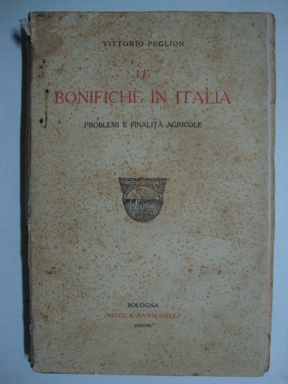 Le bonifiche in Italia (Problemi e finalità agricole)