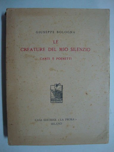 Le creature del mio silenzio (Canti e poemetti)