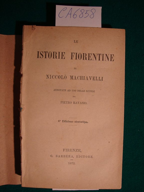 Le istorie fiorentine di Niccolò Machiavelli annotate ad uso delle …