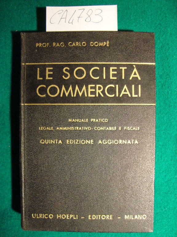 Le Società Commerciali - Manuale pratico legale, amministrativo-contabile e fiscale