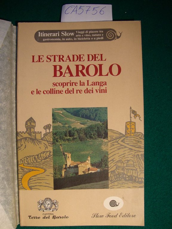 Le strade del Barolo - Scoprire la Langa e le …