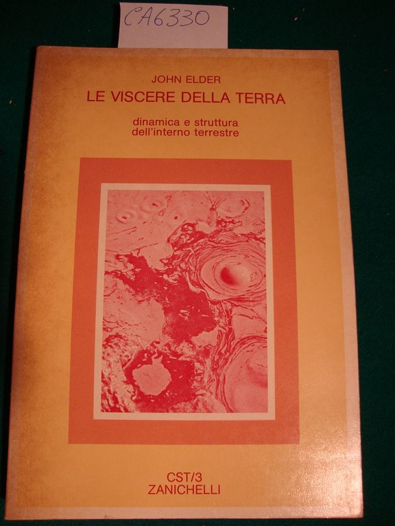 Le viscere della Terra - Dinamica e struttura dell'interno terrestre