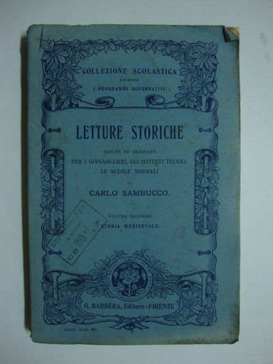 Letture storiche (scelte ed ordinate per i Ginnasi-Licei, gli Istituti …
