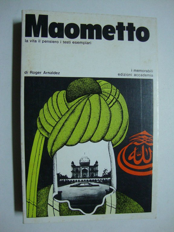 Maometto (La vita il pensiero i testi esemplari)