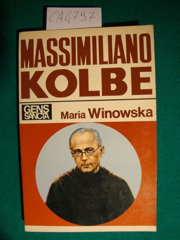 Massimiliano Kolbe - Il pazzo dell'Immacolata martire di Auschwitz