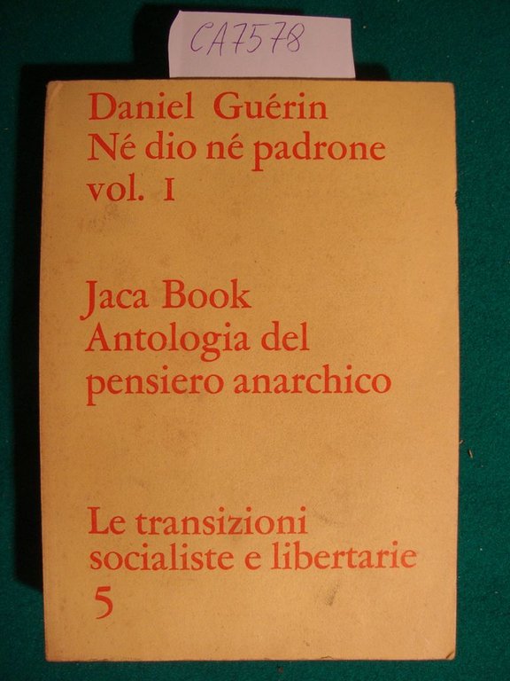 Né dio né padrone - Antologia del pensiero anarchico (vol. …