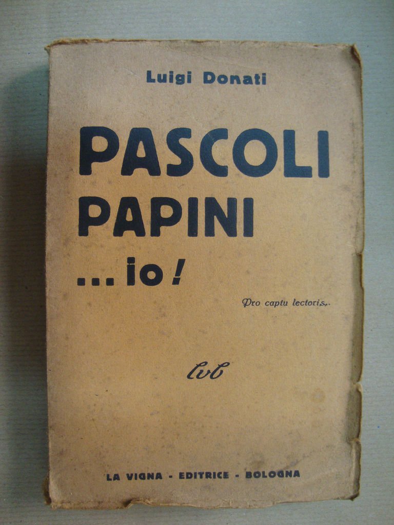 Pascoli, Papini… io