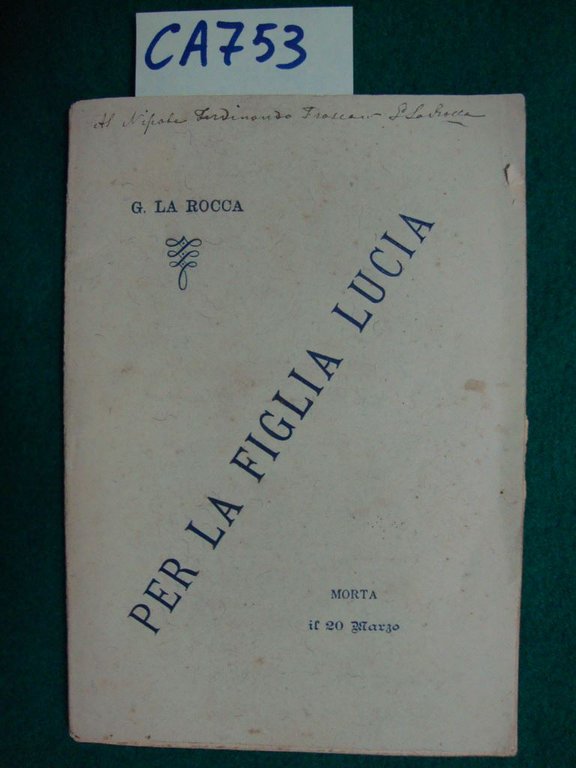 Per la figlia Lucia (morta il 20 Marzo)