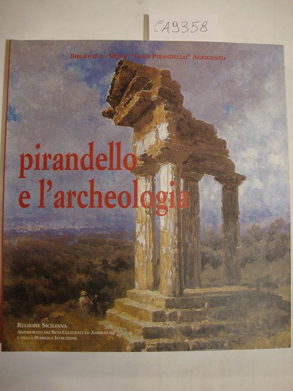 Pirandello e l'archeologia - Mostra documentaria - Catalogo a cura …