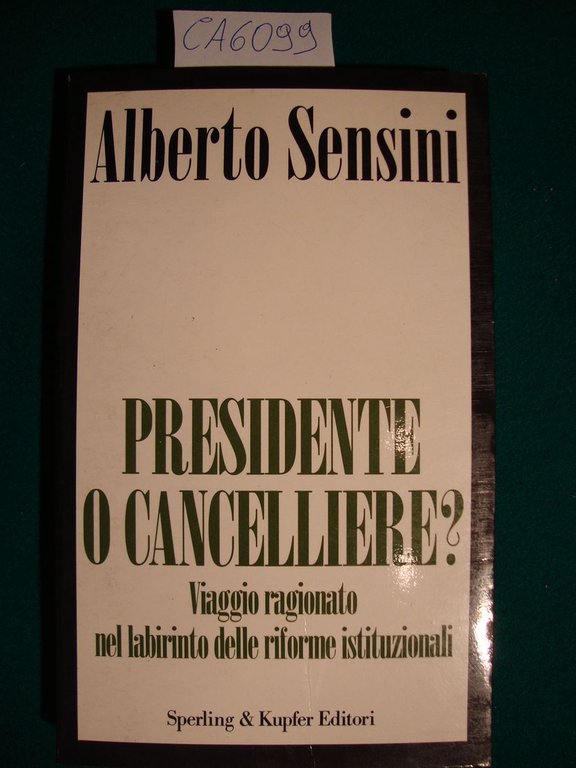 Presidente o Cancelliere? - Viaggio ragionato nel labirinto delle riforme …